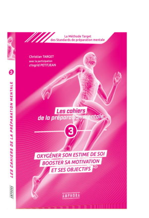 Les Cahiers de la préparation mentale : oxygéner son estime de soi