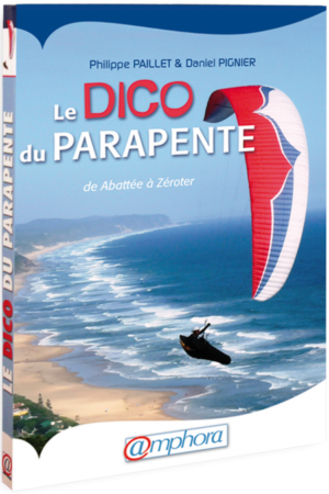 Le Dico du parapente - De "Abattée" à "Zéroter"
