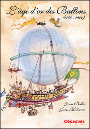 "L'âge d'or des ballons (1783 - 1914) - montgolfières