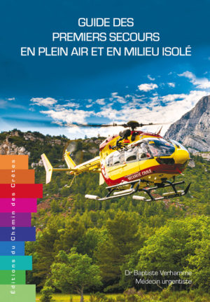 Guide des premiers secours en plein air et en milieu isolé - pour sportif outdoor - randonnée, escalade, VTT, parapente...