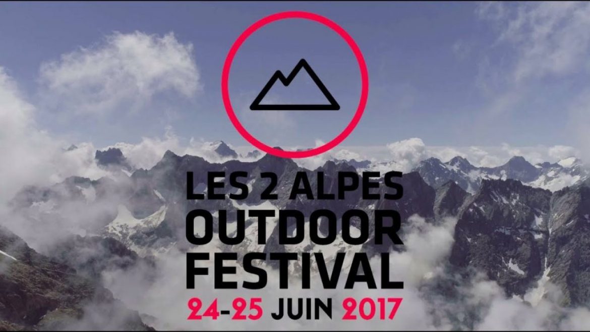Best Of de la 1ère édition « Les 2 Alpes Outdoor Festival 2017 »