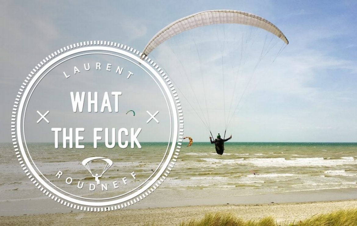 « What the fuck », l&rsquo;art de la téléportation en parapente par Laurent Roudneff
